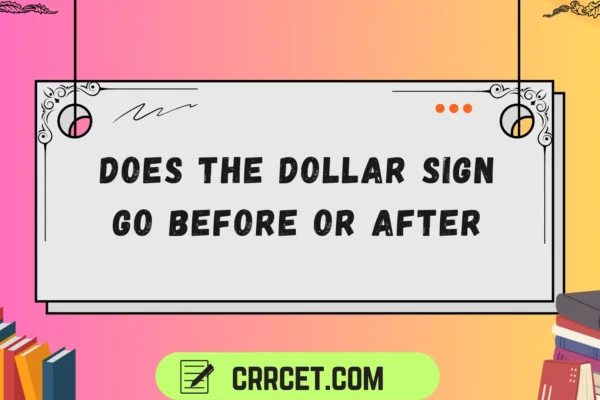 does the dollar sign go before or after