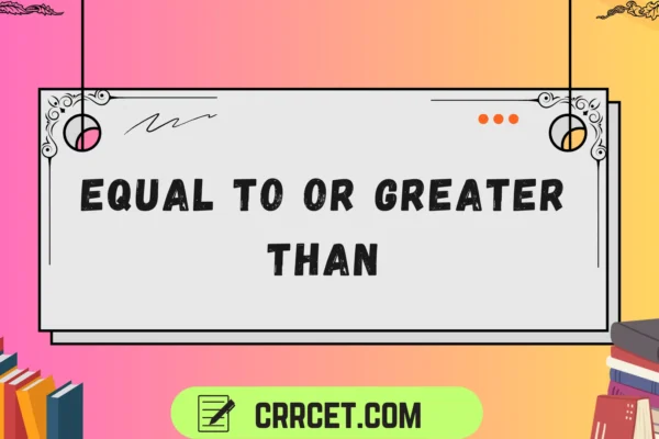 equal to or greater than