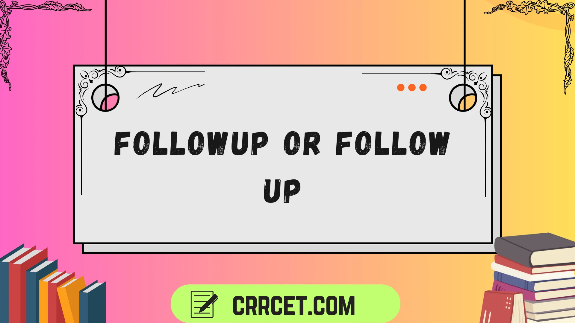 followup or follow up