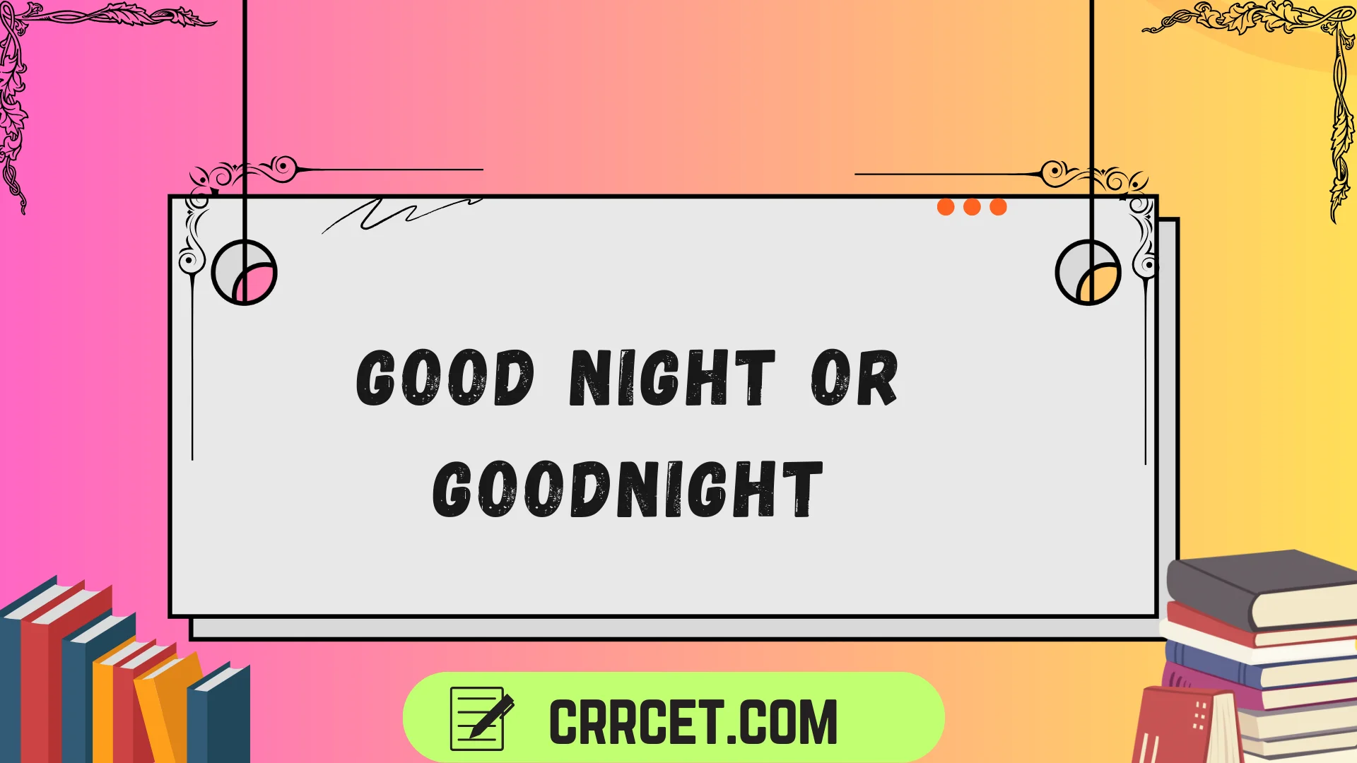 good night or goodnight