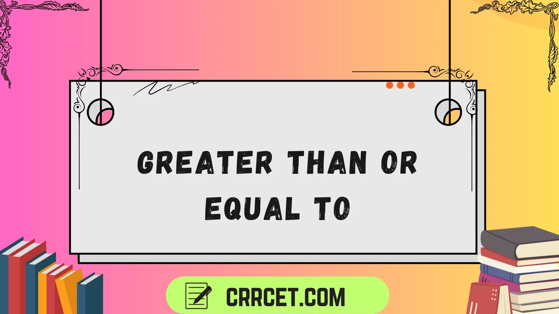 greater than or equal to