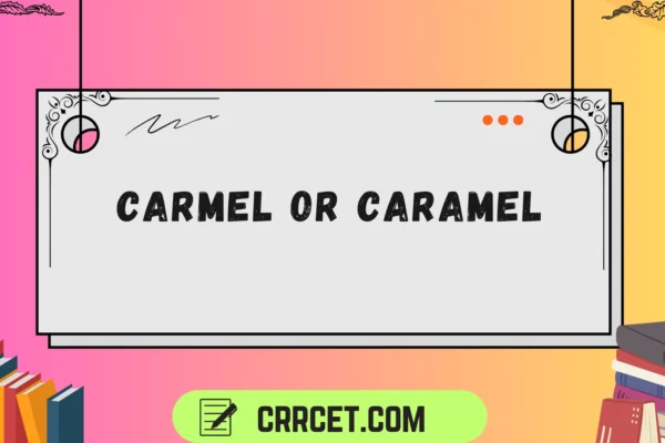 carmel or caramel