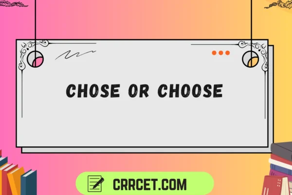 chose or choose