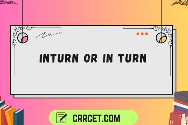 inturn or in turn