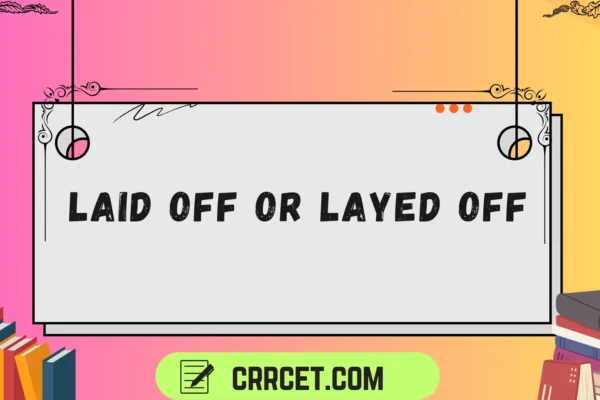 laid off or layed off