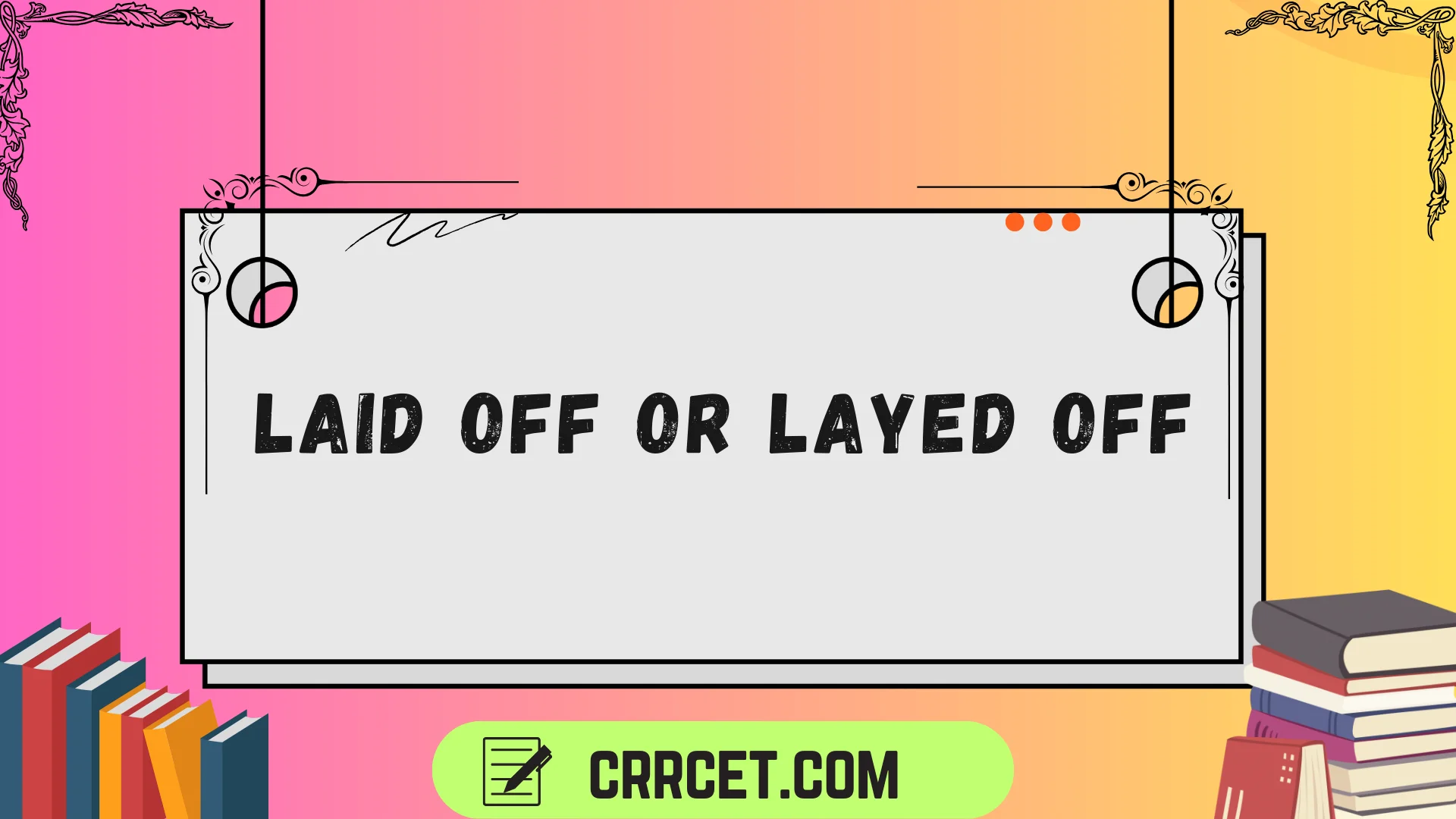 laid off or layed off