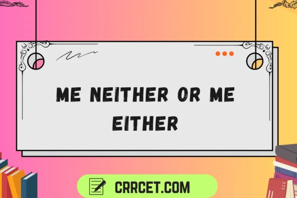 me neither or me either