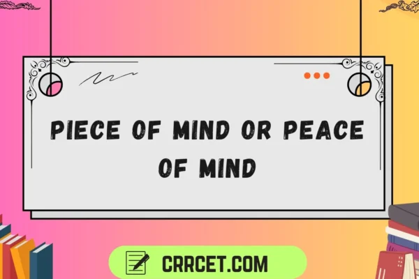 piece of mind or peace of mind