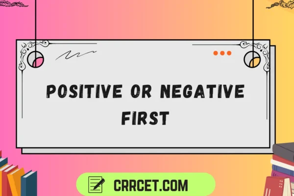 positive or negative first