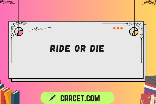 ride or die