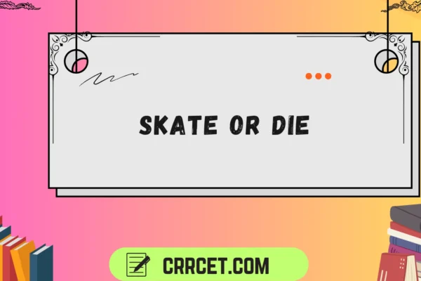 skate or die