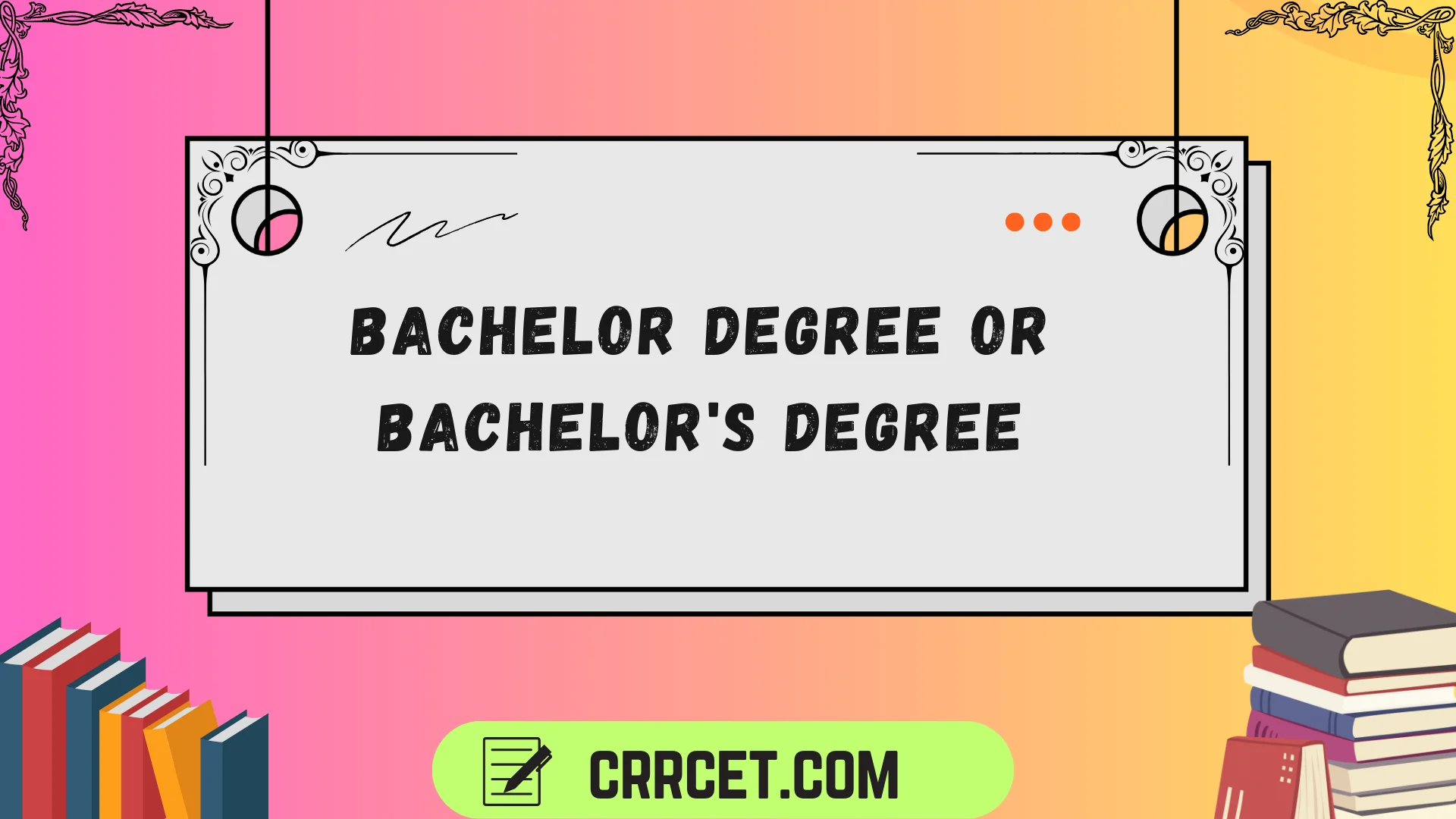 bachelor degree or bachelor's degree