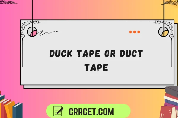 duck tape or duct tape