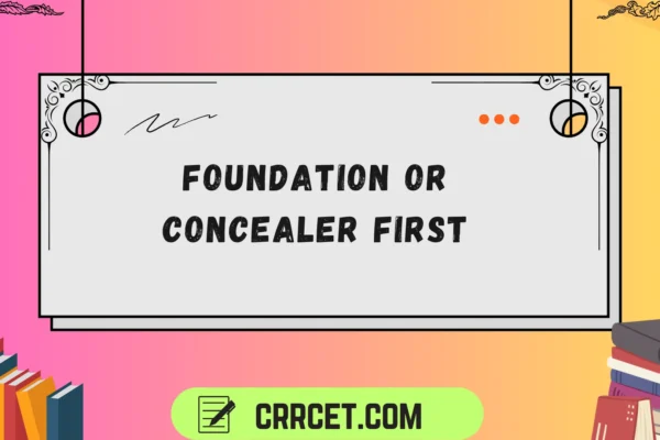 foundation or concealer first