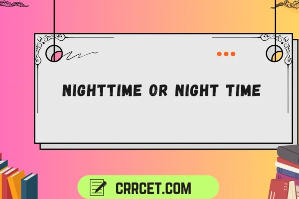 nighttime or night time