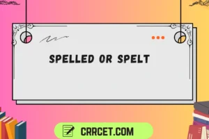 spelled or spelt