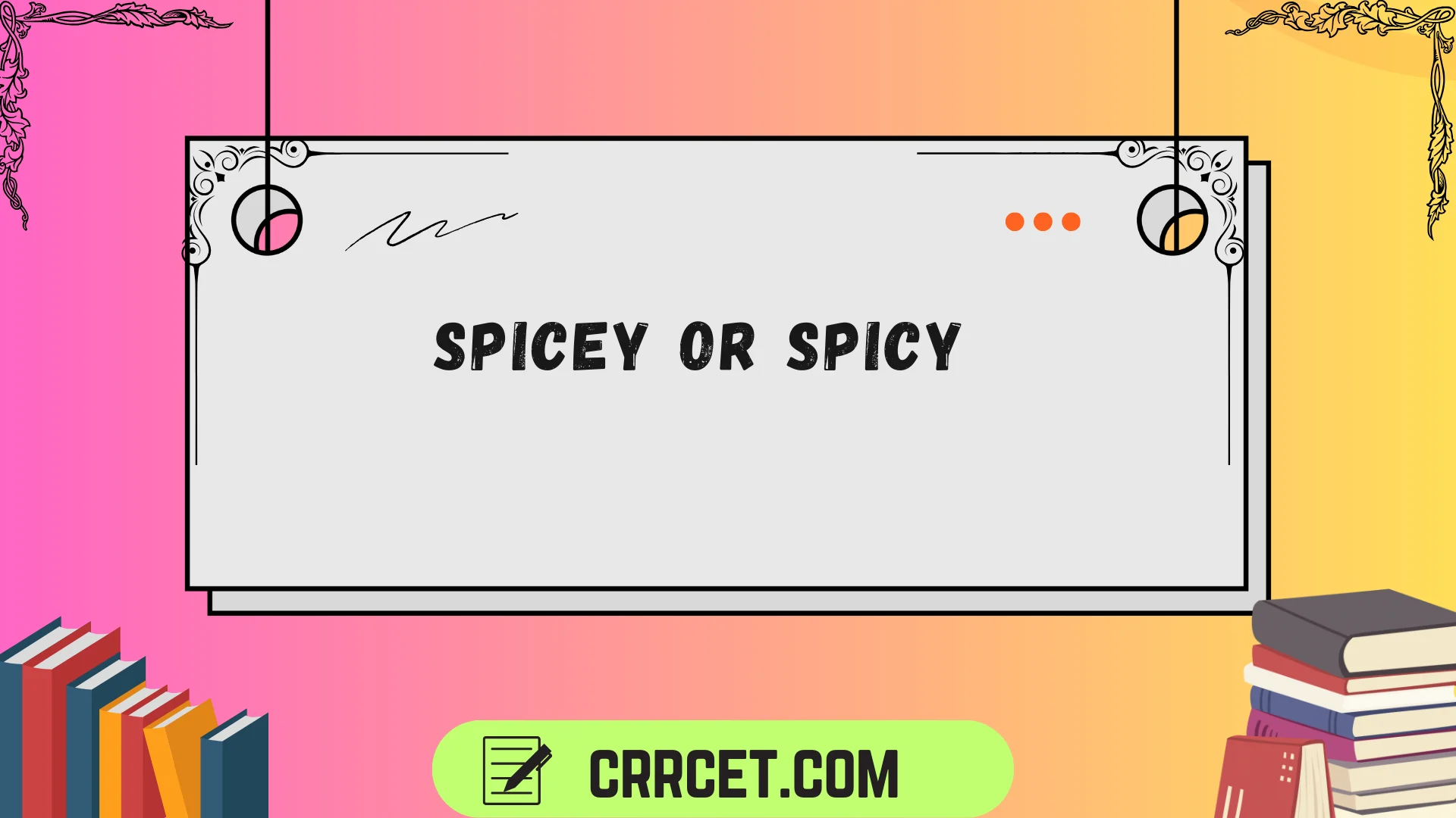 spicey or spicy